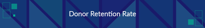 Donor retention rate is a nonprofit fundraising metric that tracks the percentage of donors who return year after year.