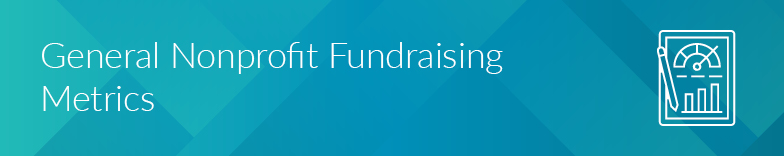 These are general nonprofit fundraising metrics for your organization to track.
