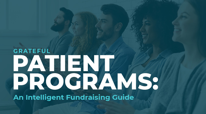 Grateful Patient Programs: An Intelligent Fundraising Guide | DonorSearch