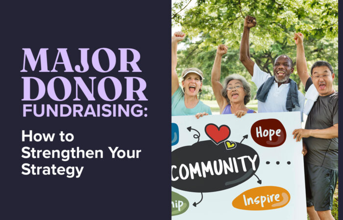 The title of the post: Major Donor Fundraising: How to Strengthen Your Strategy