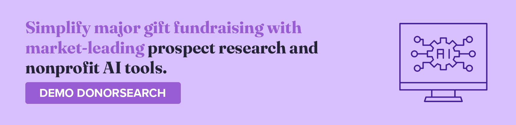 Simplify major gift fundraising with market-leading prospect research and nonprofit AI tools. Demo DonorSearch.