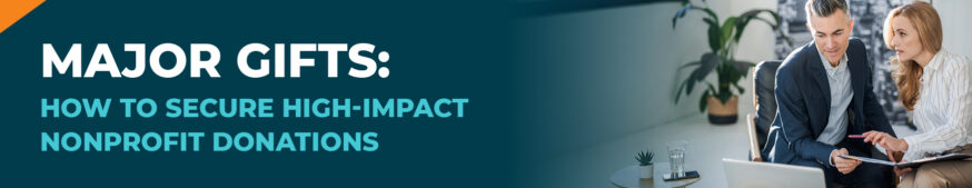 The title of the post: “Major Gifts: How to Secure High-Impact Nonprofit Donations.”