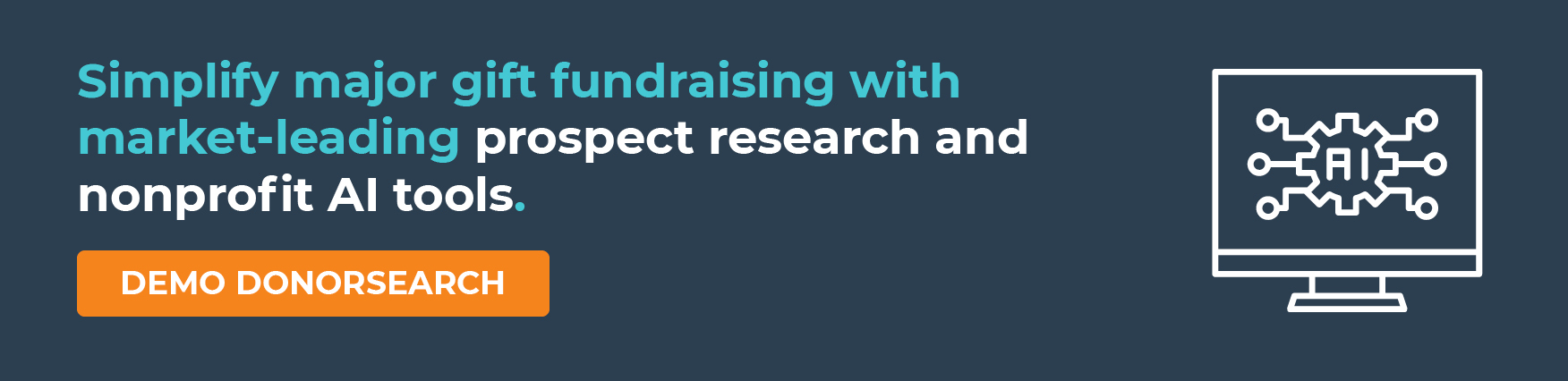 Simplify major gift fundraising with market-leading prospect research and nonprofit AI tools. Demo DonorSearch.