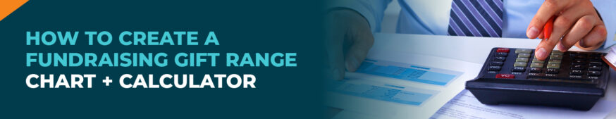 The title of the post: “How to Create a Fundraising Gift Range Chart + Calculator.”