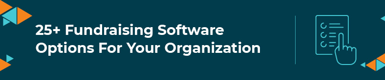 In this section, we'll walk through 25+ fundraising software options for your nonprofit.