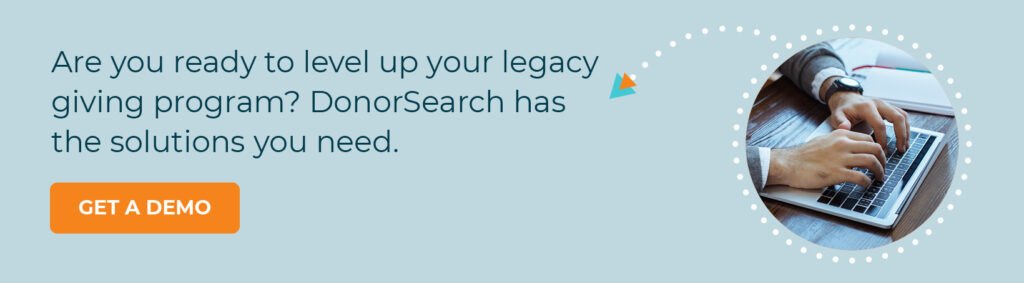 Click through to learn how to use DonorSearch to level up your legacy giving program.