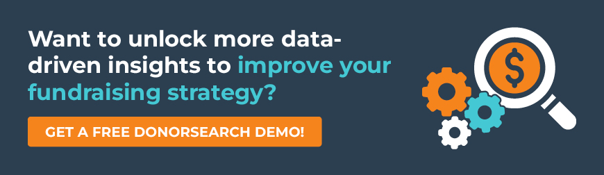 Get a free demo to learn how DonorSearch can help you boost your nonprofit fundraising metrics.