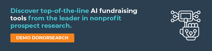 Discover top-of-the-line AI fundraising tools from the leader in nonprofit prospect research. Demo DonorSearch