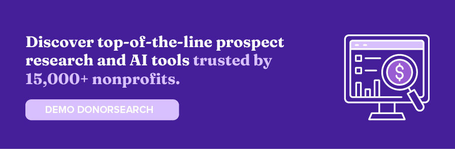 Discover top-of-the-line prospect research and AI tools trusted by 15,000+ nonprofits. Demo DonorSearch.